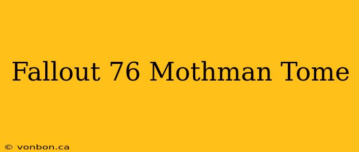 Fallout 76 Mothman Tome