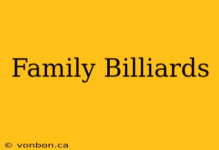 Family Billiards