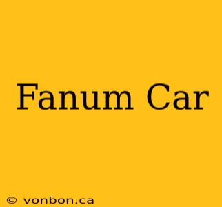 Fanum Car