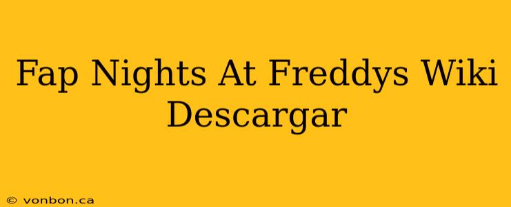 Fap Nights At Freddys Wiki Descargar