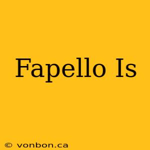 Fapello Is