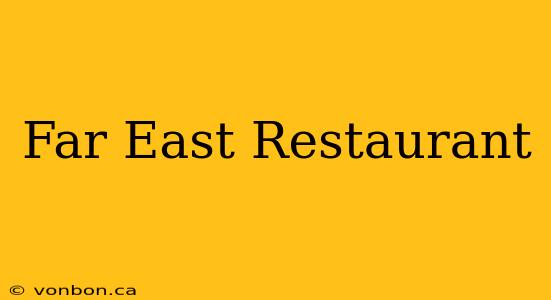 Far East Restaurant