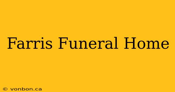 Farris Funeral Home