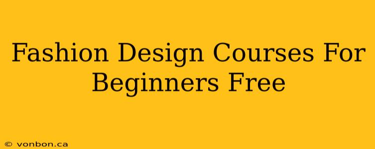 Fashion Design Courses For Beginners Free