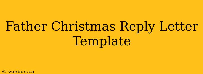 Father Christmas Reply Letter Template