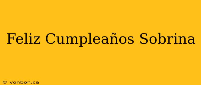 Feliz Cumpleaños Sobrina