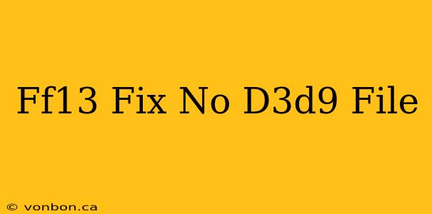 Ff13 Fix No D3d9 File