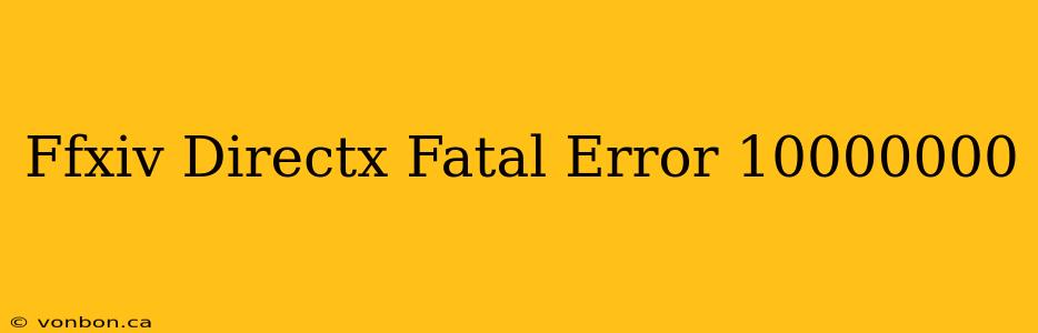 Ffxiv Directx Fatal Error 10000000