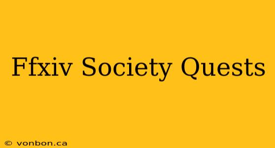 Ffxiv Society Quests