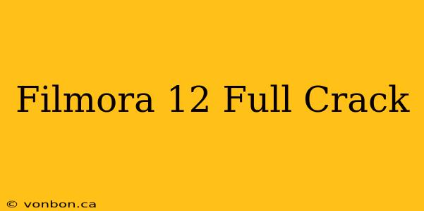 Filmora 12 Full Crack