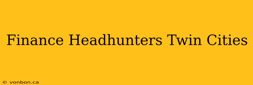 Finance Headhunters Twin Cities