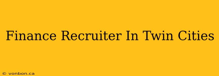 Finance Recruiter In Twin Cities