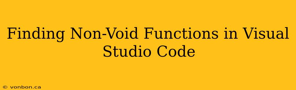 Finding Non-Void Functions in Visual Studio Code