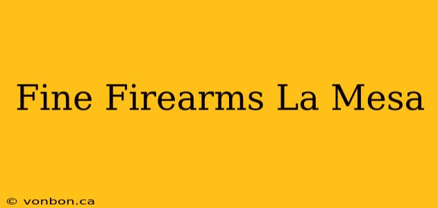 Fine Firearms La Mesa