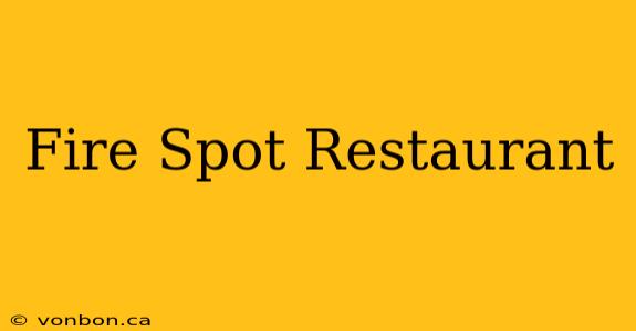 Fire Spot Restaurant