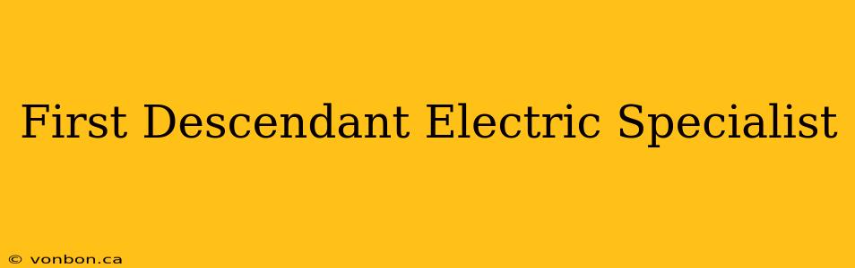 First Descendant Electric Specialist