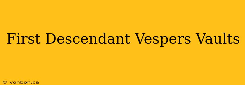 First Descendant Vespers Vaults