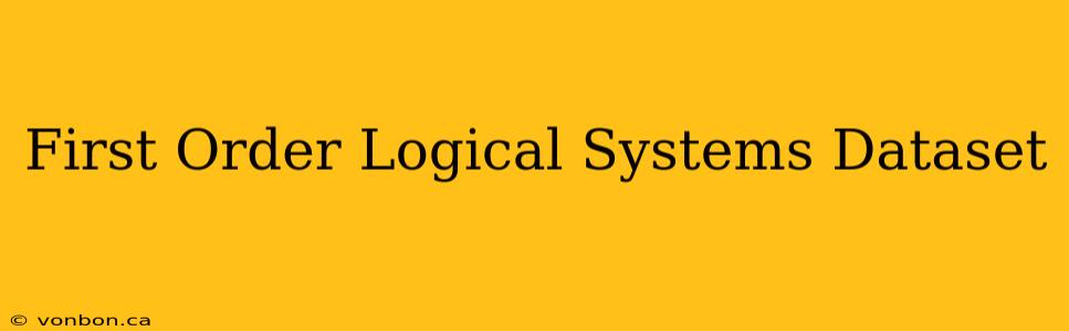 First Order Logical Systems Dataset