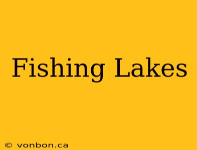 Fishing Lakes