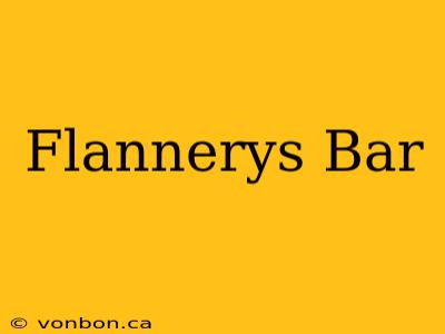 Flannerys Bar