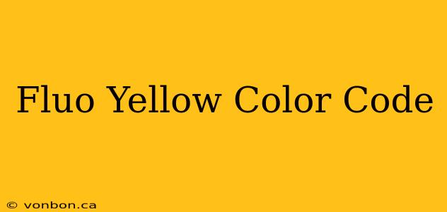 Fluo Yellow Color Code