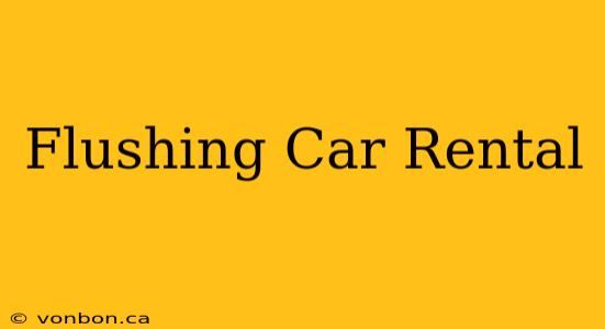 Flushing Car Rental