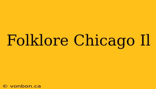 Folklore Chicago Il