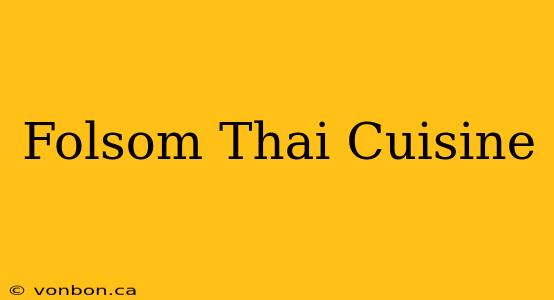 Folsom Thai Cuisine