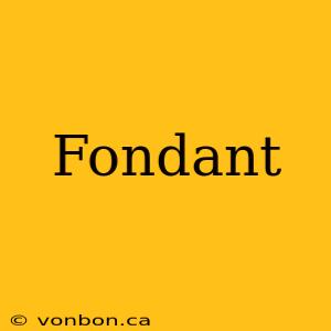 Fondant