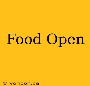 Food Open