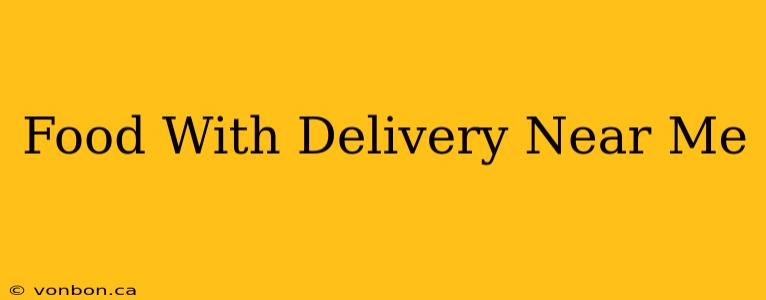 Food With Delivery Near Me