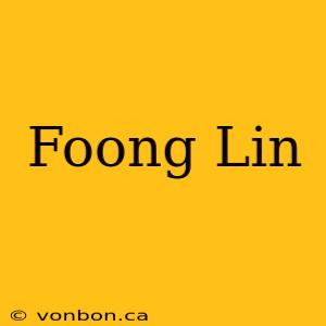 Foong Lin