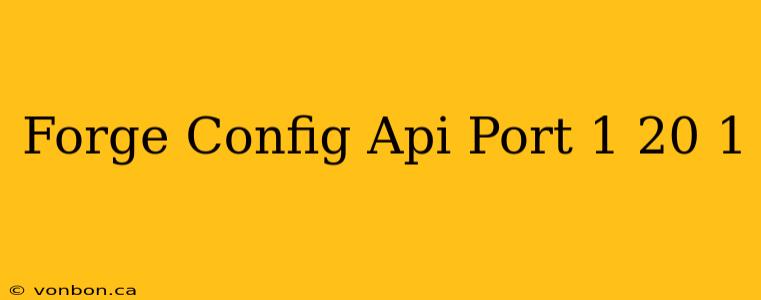 Forge Config Api Port 1 20 1