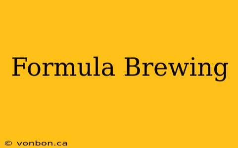 Formula Brewing