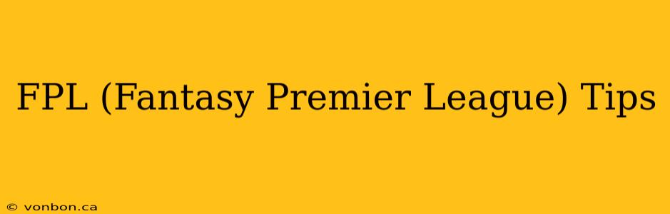 FPL (Fantasy Premier League) Tips
