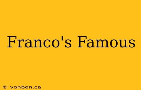 Franco's Famous