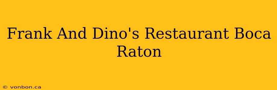 Frank And Dino's Restaurant Boca Raton