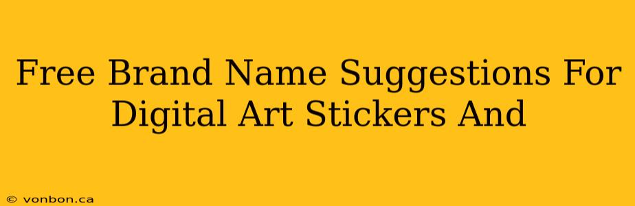 Free Brand Name Suggestions For Digital Art Stickers And