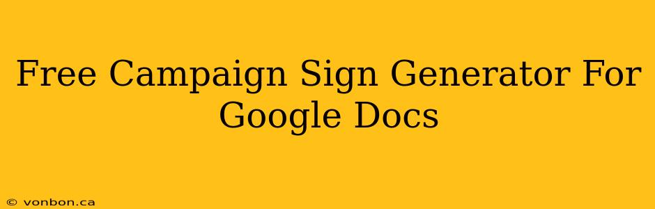 Free Campaign Sign Generator For Google Docs