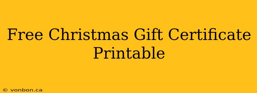 Free Christmas Gift Certificate Printable