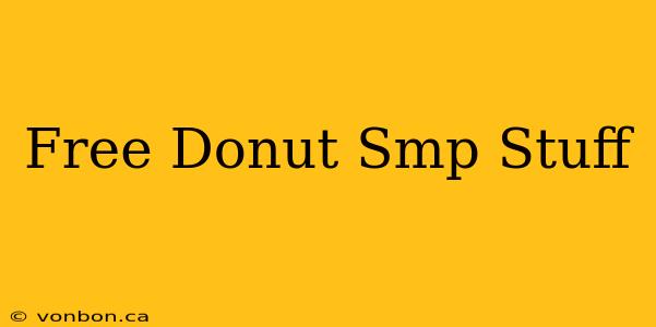 Free Donut Smp Stuff