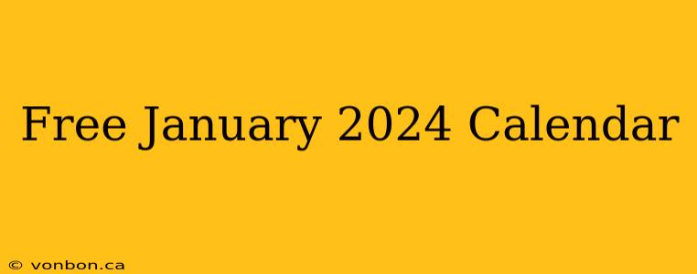 Free January 2024 Calendar