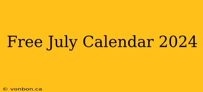 Free July Calendar 2024