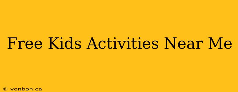 Free Kids Activities Near Me