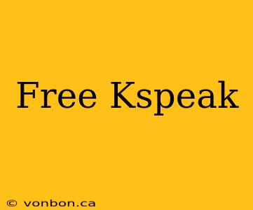 Free Kspeak