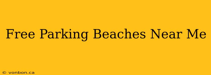 Free Parking Beaches Near Me