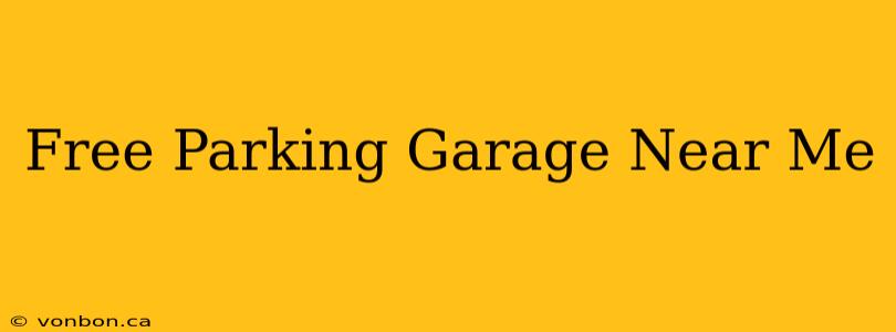 Free Parking Garage Near Me