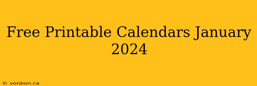 Free Printable Calendars January 2024