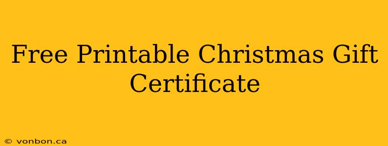 Free Printable Christmas Gift Certificate