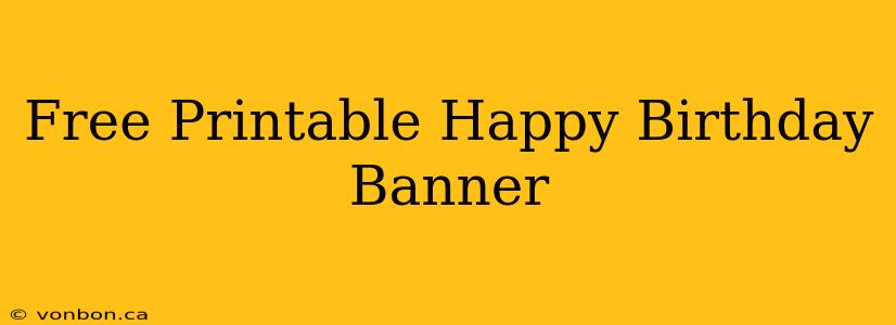 Free Printable Happy Birthday Banner